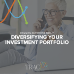 Common Questions About Diversifying Your Investment Portfolio - TRAC